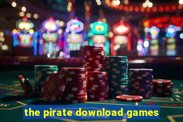 the pirate download games